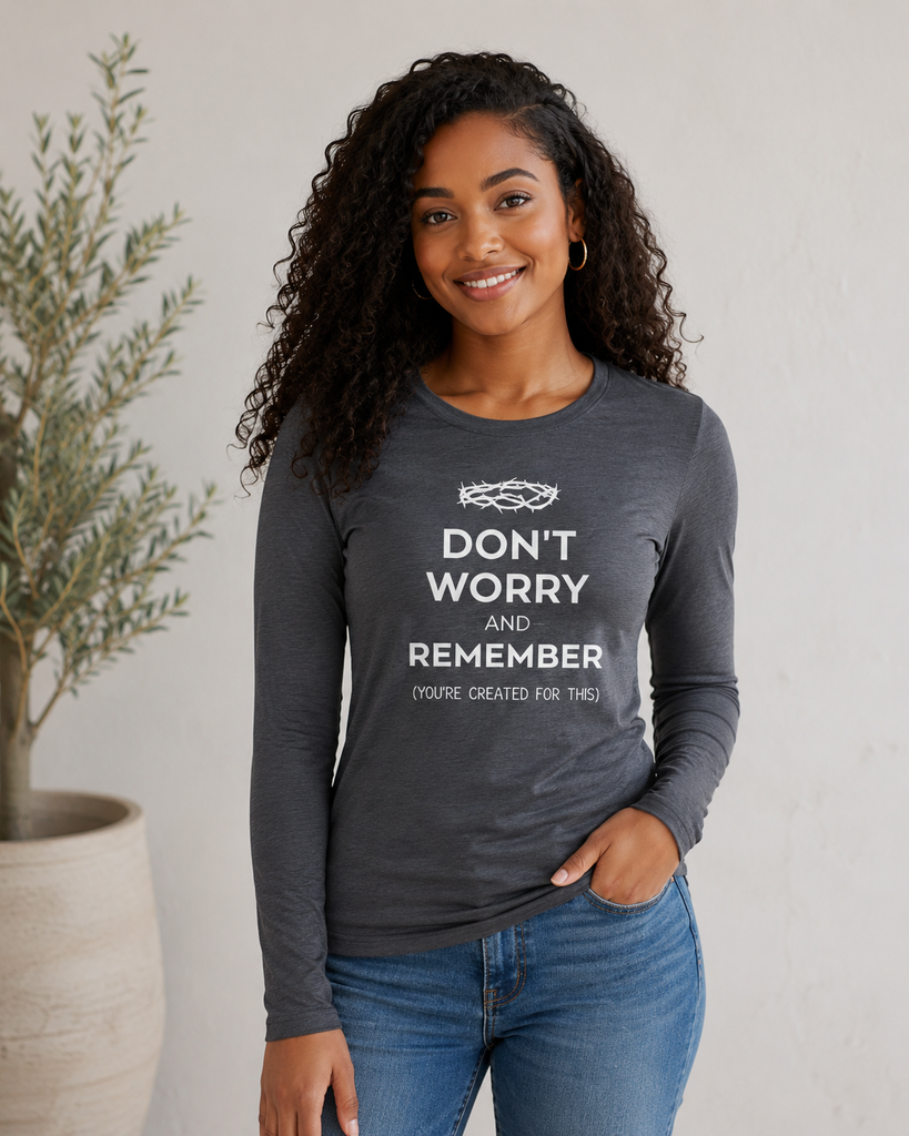 Don't Worry, Remember - Ladies' Long Sleeve Shirt