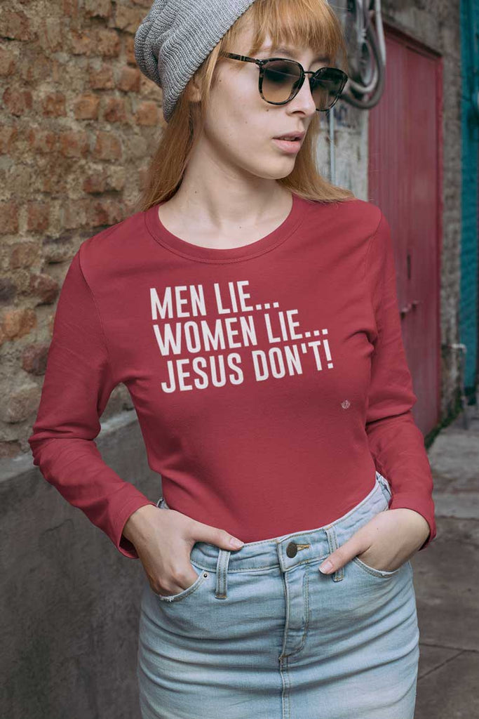 Men Lie, Women Lie, Jesus Don't - Ladies' Long Sleeve Shirt