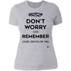 Don't Worry, Remember - Ladies' T-Shirt