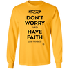 Don't Worry, Have Faith - Men's Long Sleeve Shirt