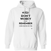 Don't Worry, Remember - Ladies'  Pullover Hoodie