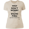 Don't Worry, Stand Firm - Ladies' T-Shirt