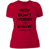 Don't Worry, Know - Ladies' T-Shirt