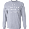 If You Can Read This - Men's Long Sleeve
