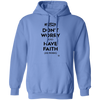 Don't Worry, Have Faith - Men's Pullover Hoodie