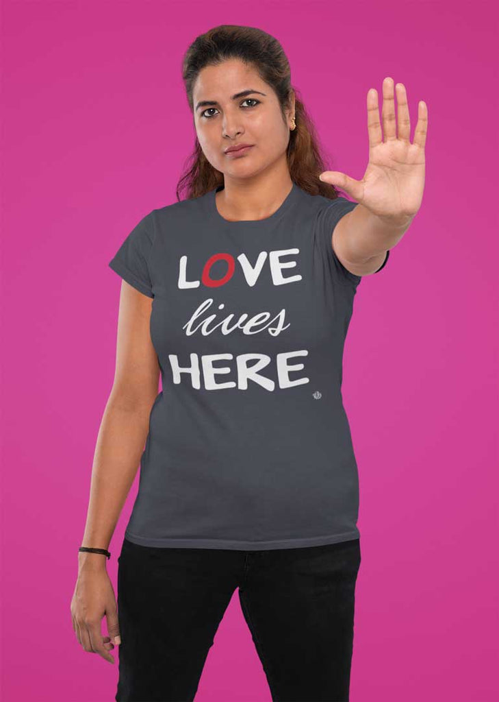 Love Lives Here - Ladies' T-Shirt