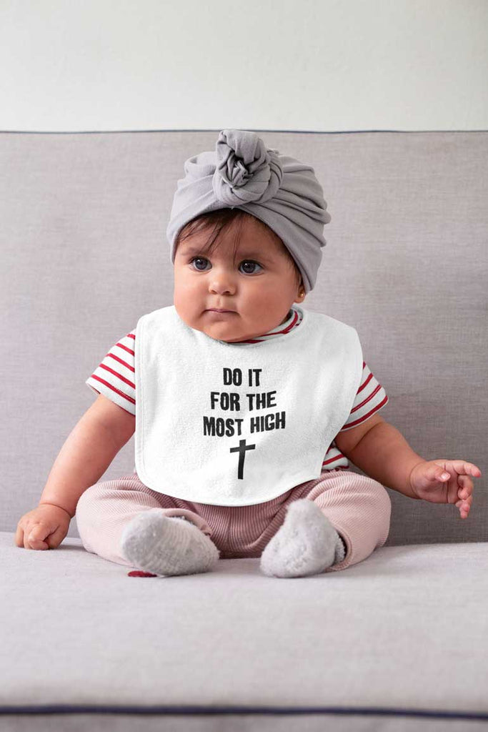 Do It For The Most High - Baby Bib