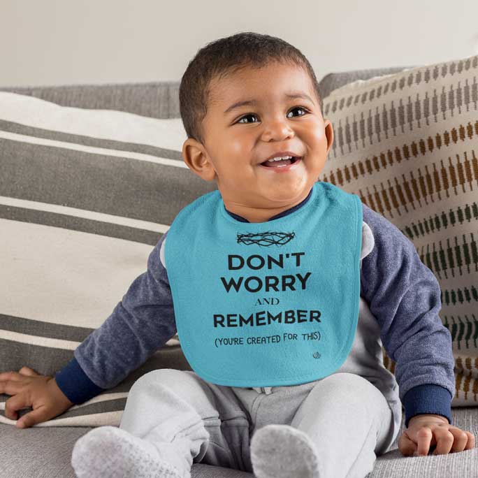 Don't Worry, Remember -  Baby Bib