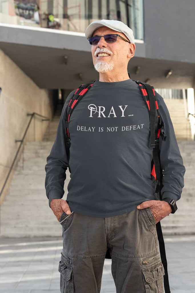 Pray Delay - Men's Long Sleeve