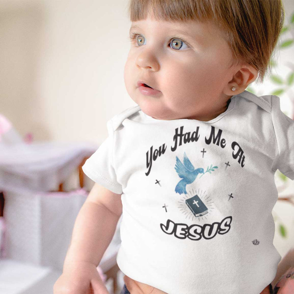 You Had Me At Jesus - Baby Onesie