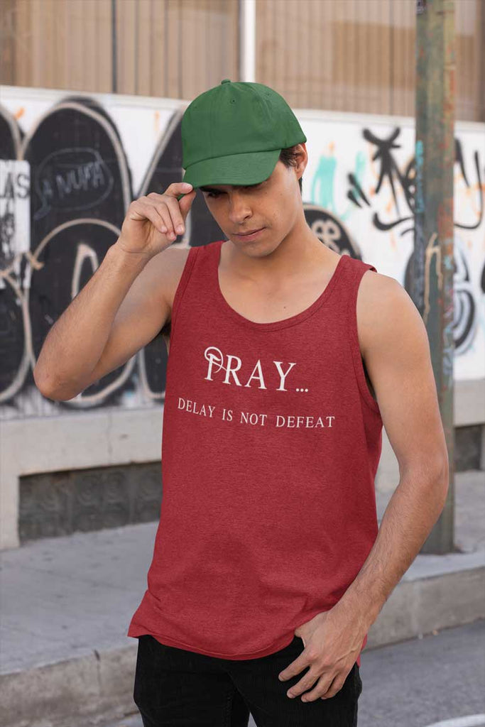 Pray Delay - Men's Unisex Tank