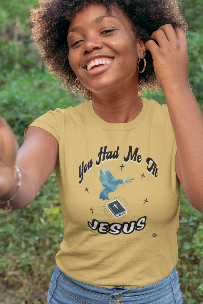 You Had Me At Jesus - Ladies' T-Shirt